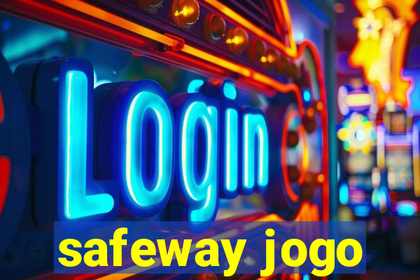 safeway jogo